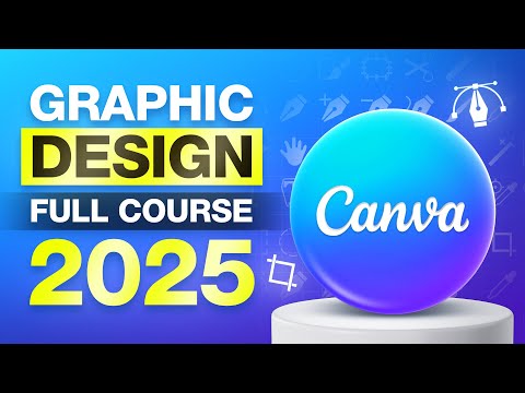 Free Graphic Designing Course 2025 (Canva Tutorial for Beginners)
