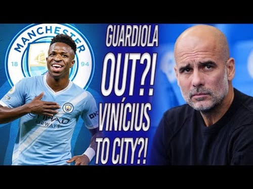 GUARDIOLA TO LEAVE MAN CITY AT THE END OF THE SEASON?! VINÍCIUS JR TO CITY SHOCK TRANSFER?!