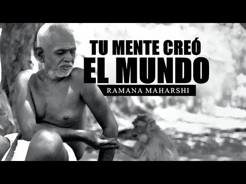 RAMANA MAHARSHI -Tu mente creó el mundo… y así puedes deshacerlo”