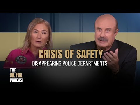 Crisis of Safety: Disappearing Police Departments | EP325 | THe Dr. Phil Podcast