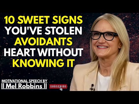 10 Sweet Signs You've Stolen Avoidants Heart Without Knowing It | Mel robbins Best Powerful Speech