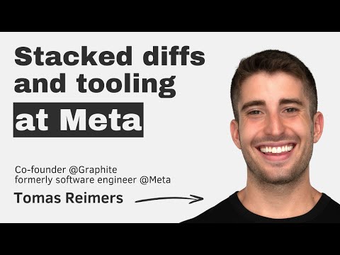 Stacked diffs and tooling at Meta with Tomas Reimers