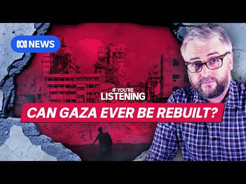 Rebuilding Gaza: A Deep Dive | If You're Listening | ABC NEWS