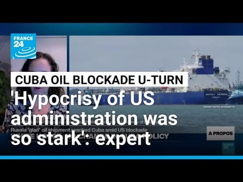 'The hypocrisy was so stark' expert says, as US reverses course on Cuba oil blockade • FRANCE 24