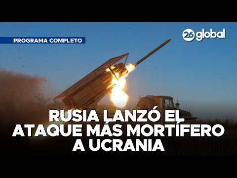 🔴 #26Global Rusia lanzó el ataque más mortÃfero a Ucrania (Programa completo 26/5)