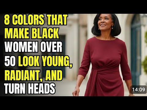 8 COLORS THAT MAKE BLACK WOMEN OVER 50 LOOK YOUNG, RADIANT, AND TURN HEADS
