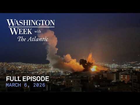 Washington Week with The Atlantic full episode, March 6, 2026