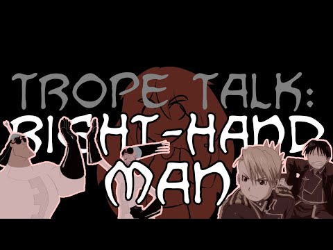 Trope Talk: The Right-Hand Man
