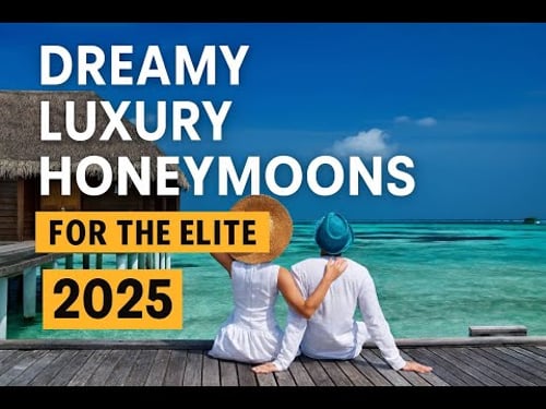 Dreamy Luxury Honeymoons for the Elite 2025 Romantic Escapes That Cost a Fortune
