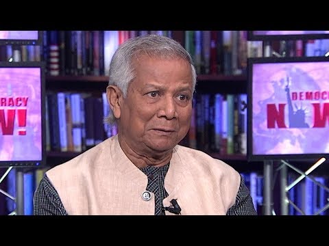 Muhammad Yunus on Microfinance, Grameen Bank & How 5 Men Own More Wealth Than Half the World