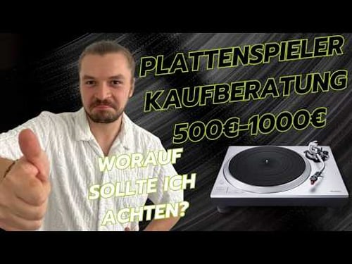 Plattenspieler Kaufberatung 500€ - 1000€. Worauf sollte ich achten?