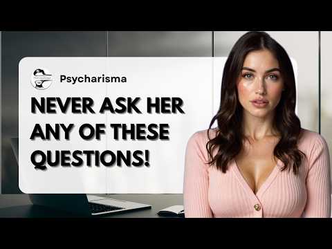 5 Dumb Questions You Should Never Ask A Woman (STOP ASKING THESE!!)