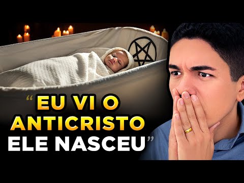 O ANTICRISTO NASCEU E SERÁ REVELADO AO MUNDO?