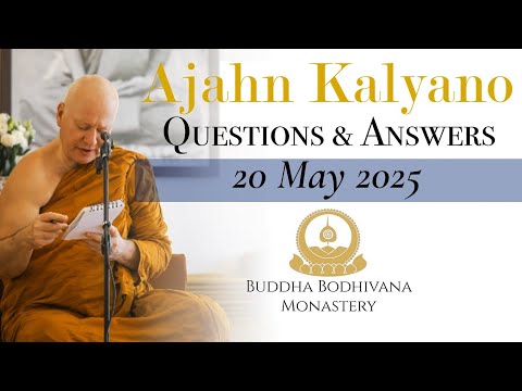 Dhamma Question & Answer Session with Ajahn Kalyano 20 May 2025