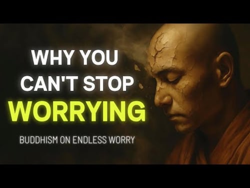 Why You Can't Stop Worrying – Buddhism on Endless Worry
