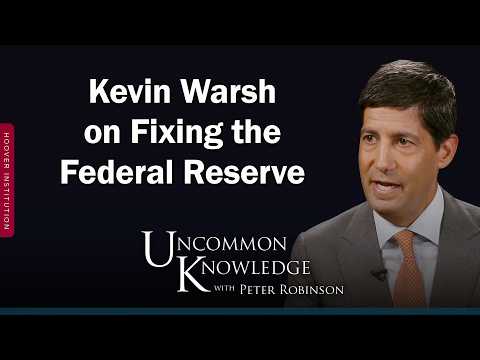 Inflation Is A Choice: Kevin Warsh On Fixing The Federal Reserve | Uncommon Knowledge