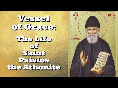 Vessel of Grace: The Life of Saint Paisios the Athonite