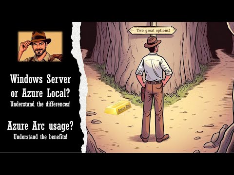 Azure Local vs. Windows Server 2025: Two great options - understand the differences!