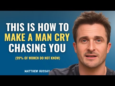 How To Make a Man Cry Chasing You (Secrets 99% of Women Don't Know) | Matthew Hussey