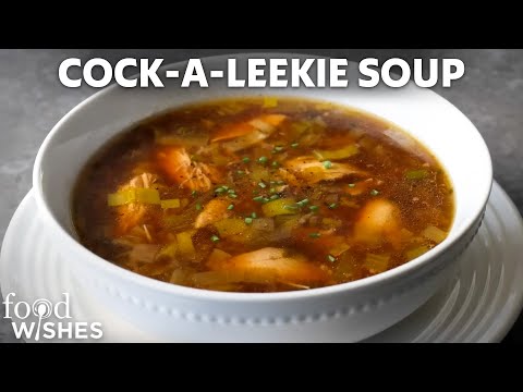 Cock-a-Leekie Soup (Scottish Chicken Soup) | Food Wishes