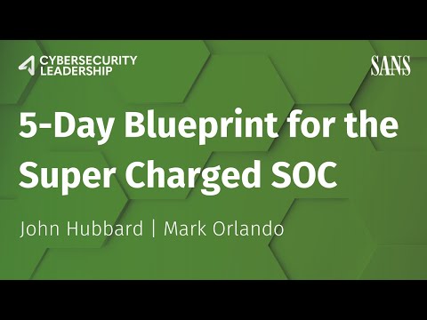 5-Day Blueprint for the Supercharged SOC: MGT551, Building & Leading Security Operations