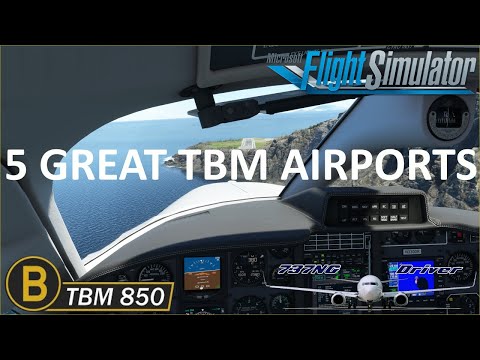 FIVE Great Airports To Fly Your TBM into | Real Airline Pilot