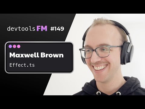 Maxwell Brown - Effect.ts and Effectful Technologies