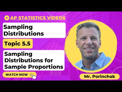 AP Statistics: Topic 5.5 Sampling Distributions for Sample Proportions