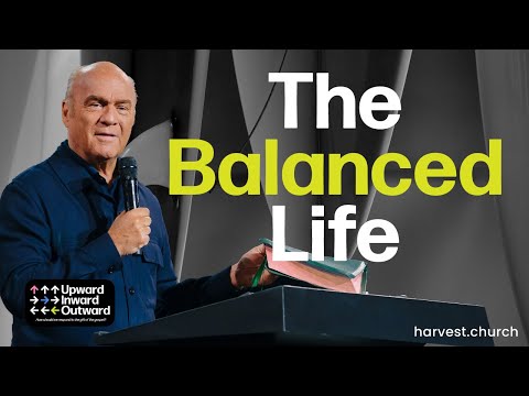 “The Balanced Life” by Pastor Greg Laurie