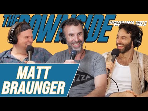 Don’t F*** the Comedians with Matt Braunger | The Downside with Gianmarco Soresi #218 | Podcast