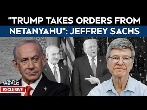 Jeffrey Sachs Interview | 'Trump Takes Orders From Netanyahu': Professor Jefferey Sachs