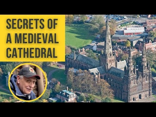 Secrets of a Medieval Cathedral | Lichfield