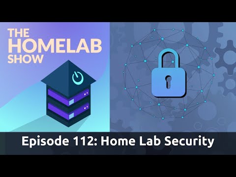 The Homelab Show Episode 112: Open Source Home Lab Security