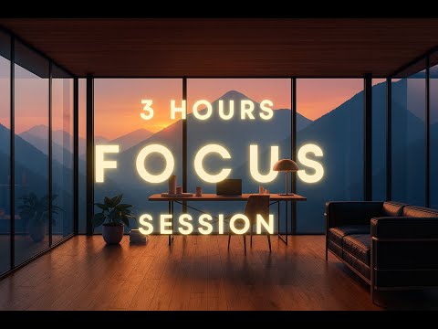 Ultimate Focus Mix | 3 Hours Calm Mountain Workspace Concentration