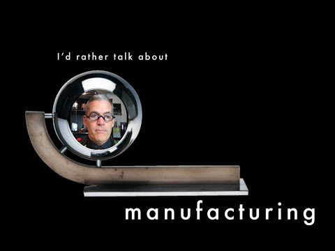History of Industrial Design Week 7 Part 2: But I'd Rather Talk About Manufacturing