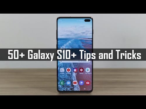 Samsung Galaxy S10 Plus: 50+ Tips, Tricks and Features (You Haven't Seen Yet)