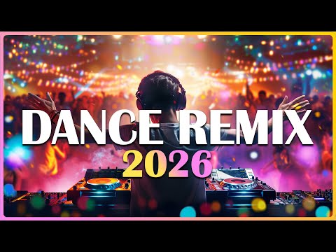 DANCE REMIX 2026 - Top Remixes of Popular Songs 2026 - DJ Nightclub Party EDM Remix Mix 2025