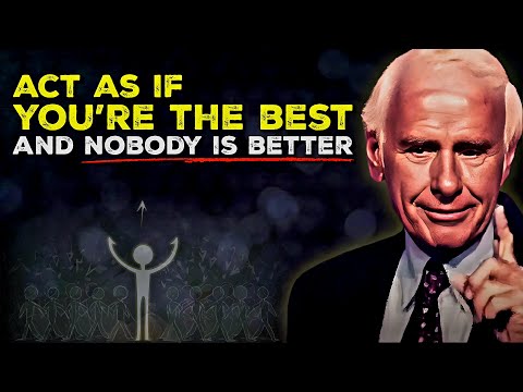 Act As If You Are the Best; No One Is Better Than You | Jim Rohn Motivation