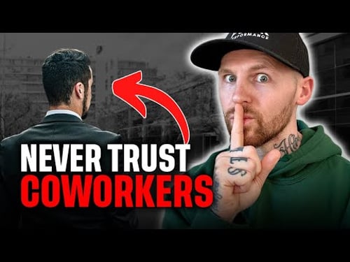Coworkers Are NOT Your Friends & Cannot Be Trusted. Here's Why