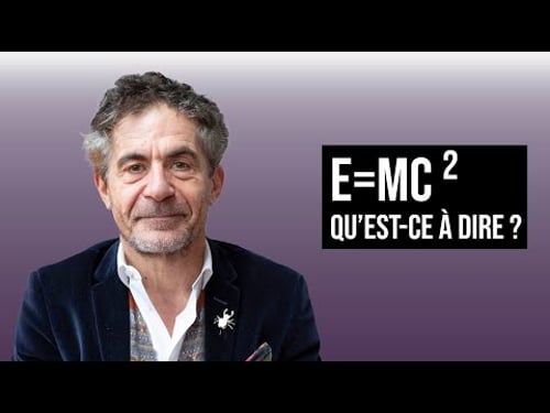 E = mc² QU'EST-CE À DIRE ? | ÉTIENNE KLEIN