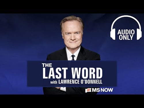The Last Word with Lawrence O'Donnell - March 11 | Audio Only