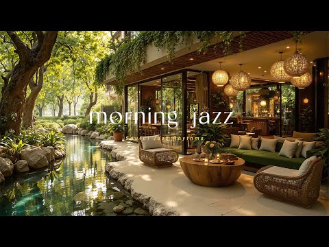 Gentle Morning Jazz by the Stream | Relaxing Jazz Music & Nature Ambience For Peaceful Moods