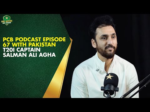 PCB Podcast Episode 67 with Pakistan T20I Captain Salman Ali Agha
