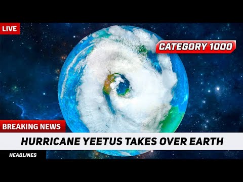 ruining 90,001,673 lives with a category 1000 hurricane