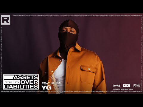YG On Nipsey Hussle's Influence, 4Hunnid The Brand, Real Estate & More | Assets Over Liabilities