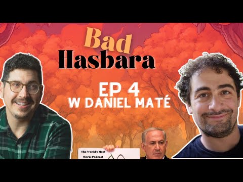 Bad Hasbara 4: Daniel Maté