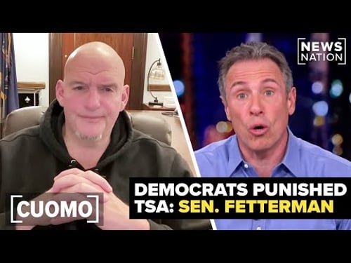 Fetterman: Dems have ended up punishing TSA officers | CUOMO