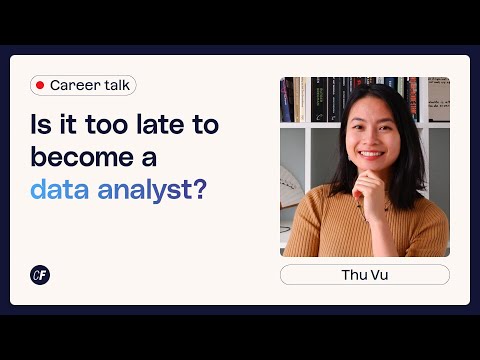Is It Too Late To Become a Data Analyst? | CareerFoundry Webinar