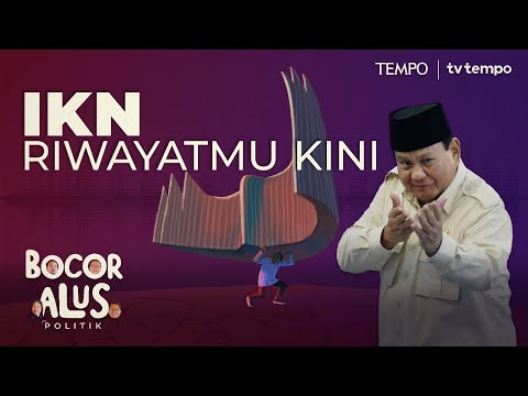Akankah Prabowo Subianto Melanjutkan Proyek IKN | Bocor Alus Politik