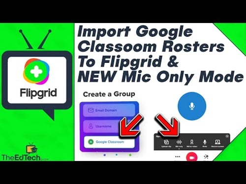 Flipgrid Updates: Import Google Classroom Rosters and New Mic Only Mode